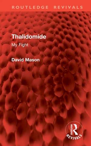 Thalidomide: My Fight de David Mason