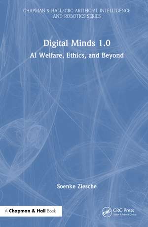 Digital Minds 1.0: AI Welfare, Ethics, and Beyond de Soenke Ziesche