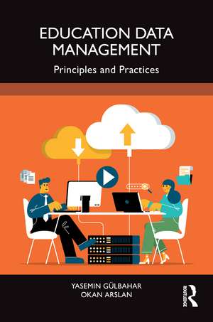 Education Data Management: Principles and Practices de Yasemin Gülbahar