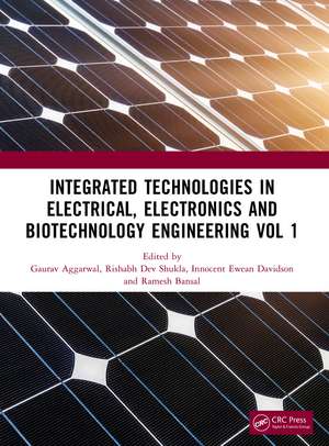 Integrated Technologies in Electrical, Electronics and Biotechnology Engineering Volume 1 de Gaurav Aggarwal