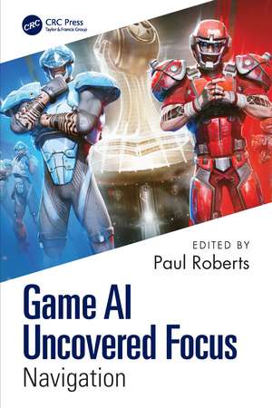 Game AI Uncovered Focus: Navigation de Paul Roberts