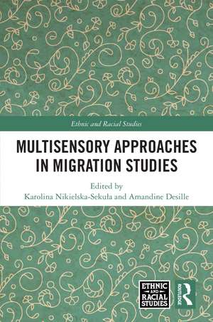 Multisensory Approaches in Migration Studies de Karolina Nikielska-Sekuła