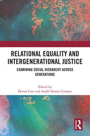 Relational Equality and Intergenerational Justice: Examining Social Hierarchy Across Generations de Devon Cass