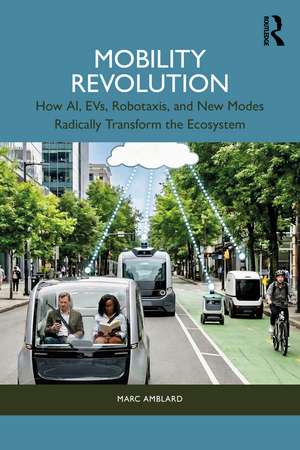 Mobility Revolution: How AI, EVs, Robotaxis, and New Modes Radically Transform the Ecosystem de Marc Amblard