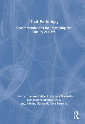 Dual Pathology: Recommendations for Improving the Quality of Care de Homero Indalecio Carrera Machado