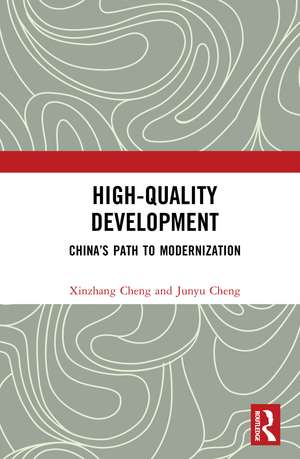 High-Quality Development: China’s Path to Modernization de Xinzhang Cheng
