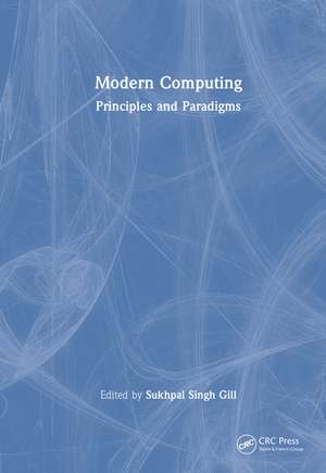 Modern Computing: Principles and Paradigms de Sukhpal Singh Gill