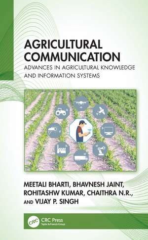 Agricultural Communication: Advances in Agricultural Knowledge and Information Systems de Meetali Bharti