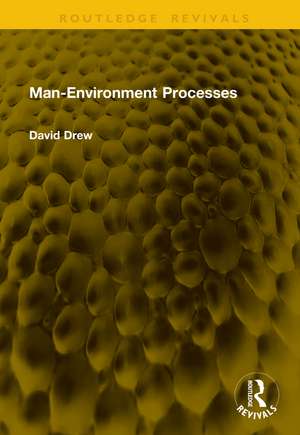 Man-Environment Processes de David Drew