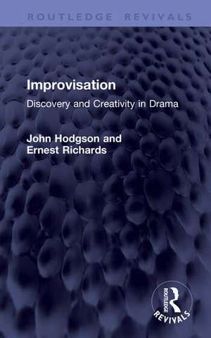 Improvisation: Discovery and Creativity in Drama de John Hodgson