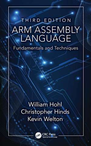 ARM Assembly Language: Fundamentals and Techniques de William Hohl