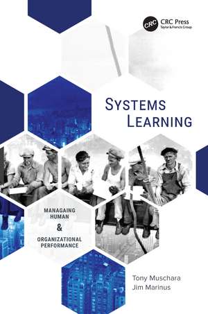 Systems Learning: Managing Human & Organizational Performance de Tony Muschara