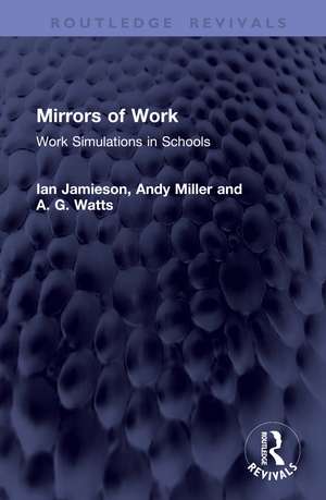 Mirrors of Work: Work Simulations in Schools de Ian Jamieson
