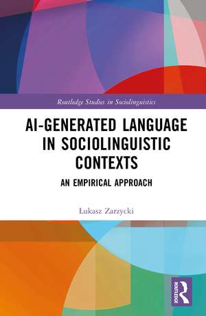 AI-generated Language in Sociolinguistic Contexts: An Empirical Approach de Łukasz Zarzycki