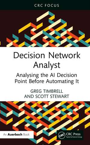 The Decision Network Analyst: Analysing the AI Decision Point Before Automating It de Greg Timbrell