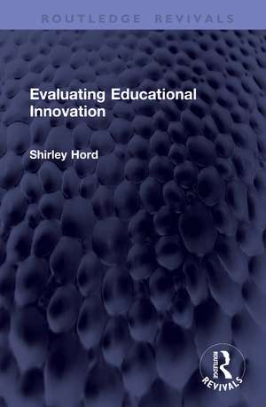 Evaluating Educational Innovation de Shirley Hord