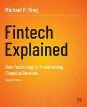 Fintech Explained de Michael R. King