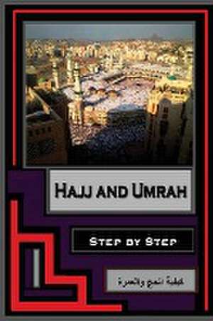 HAJJ AND UMRAH - STEP BY STEP de Sahih International