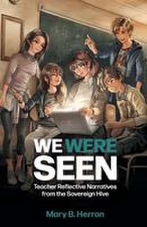 We Were Seen de Mary B Herron