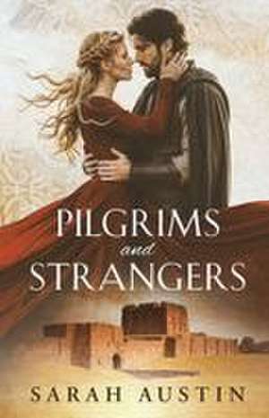 Pilgrims and Strangers de Sarah Austin