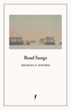Road Songs de Michael G. Katakis