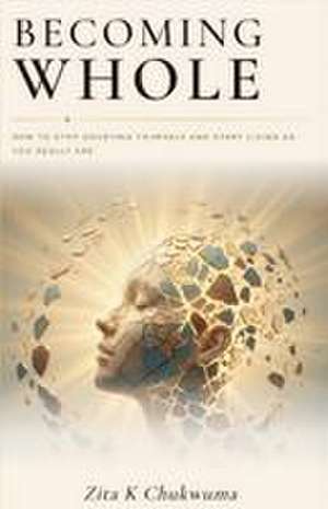 Becoming Whole de Zita K. Chukwuma