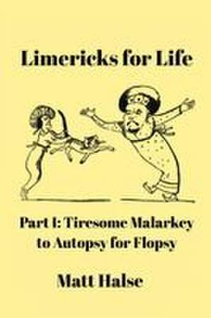 Limericks for Life de Matt Halse