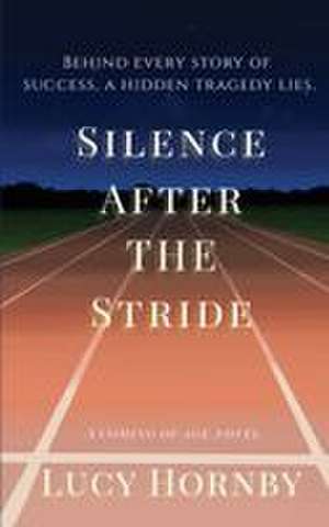 Silence After The Stride de Lucy Hornby