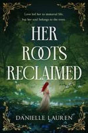 Her Roots Reclaimed de Danielle Lauren