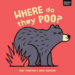 Where Do They Poo? de Adam Thompson