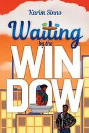 Waiting By The Window de Karim Sinno