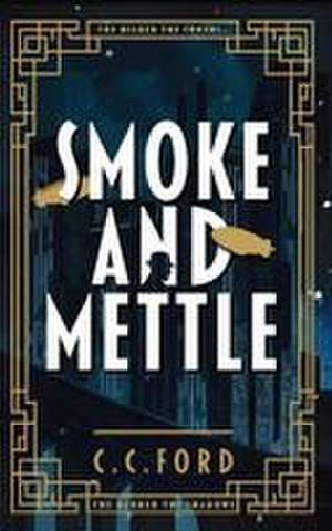 Smoke and Mettle de C. C. Ford