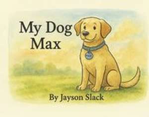 My Dog Max de Jayson Slack