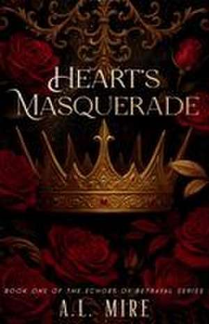 Heart's Masquerade de A. L. Mire