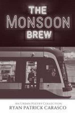 The Monsoon Brew de Ryan Patrick Carasco