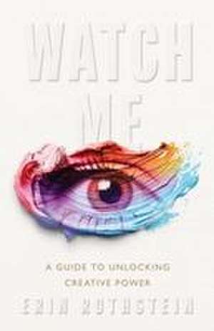 Watch Me de Erin Rothstein