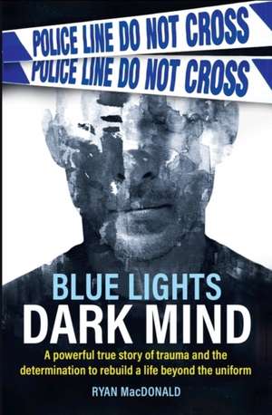 Blue Lights Dark Mind de Ryan MacDonald