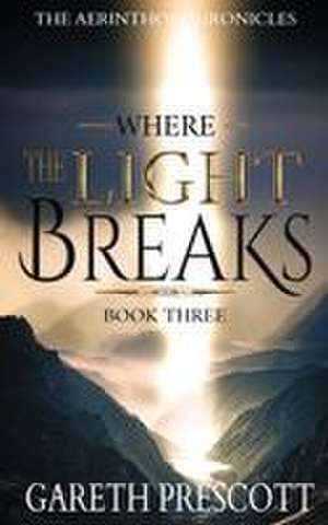 Where the Light Breaks de Gareth Prescott
