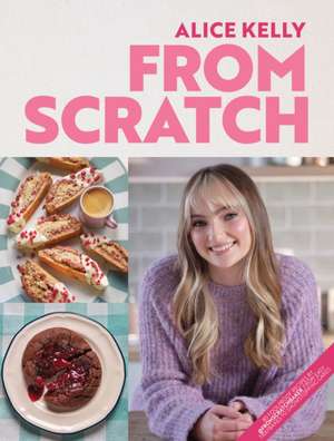 From Scratch de Alice Kelly