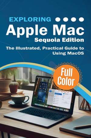 Exploring Apple Mac - Sequoia Edition de Kevin Wilson