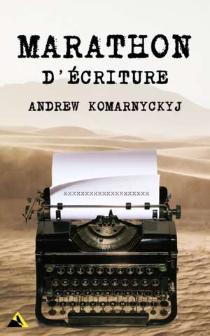 Marathon D'Ecriture de Andrew Komarnyckyj
