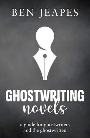 Ghostwriting Novels de Ben Jeapes