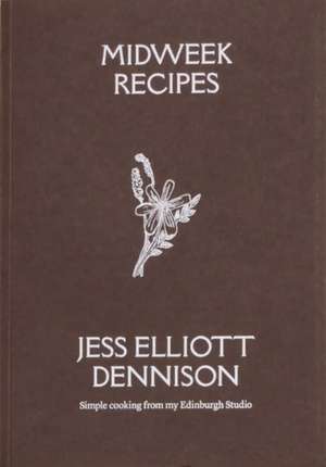 Midweek Recipes de Jess Elliott Dennison