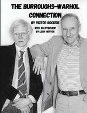 The Burroughs-Warhol Connection de Victor Bockris