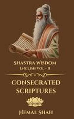 Shastra Wisdom - Consecrated Scriptures de Hemal Subhashchandra Shah