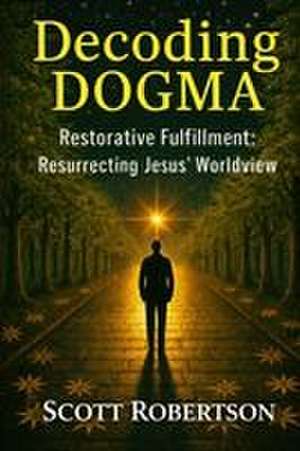 Decoding Dogma de Scott Robertson