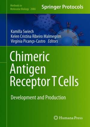 Chimeric Antigen Receptor T Cells: Development and Production de Kamilla Swiech