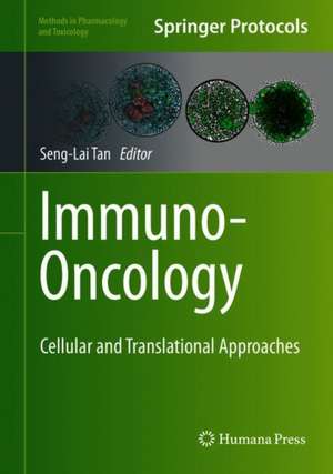 Immuno-Oncology: Cellular and Translational Approaches de Seng-Lai Tan