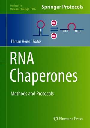 RNA Chaperones: Methods and Protocols de Tilman Heise