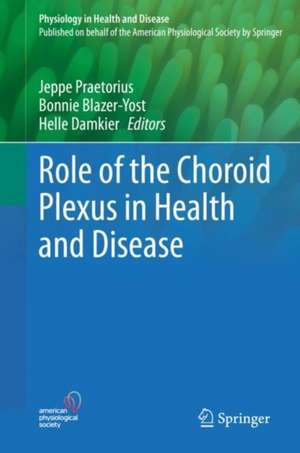 Role of the Choroid Plexus in Health and Disease de Jeppe Praetorius